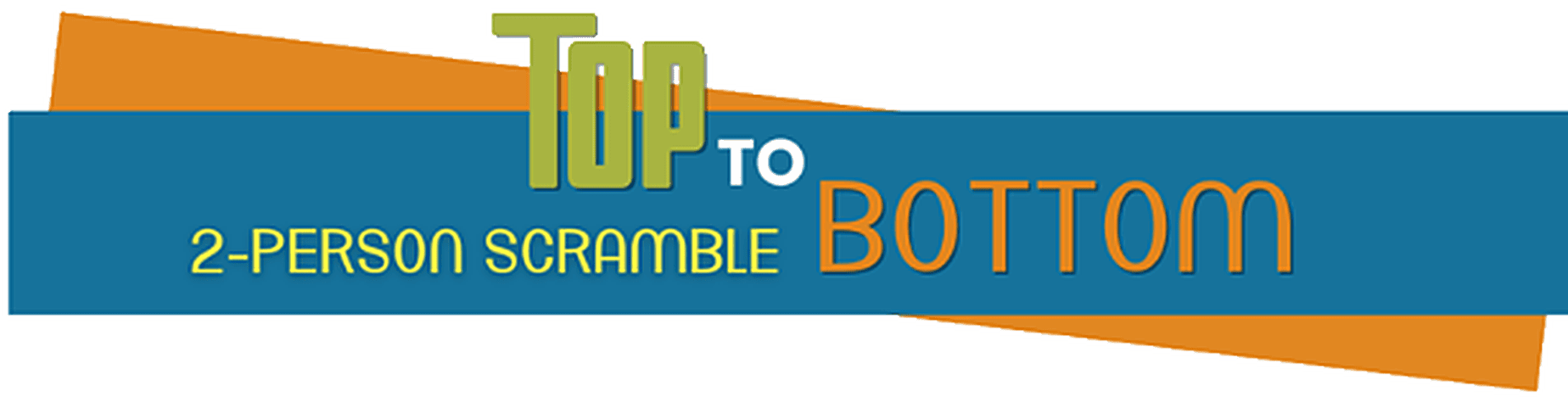 3rd Annual Top to Bottom 2-Person Scramble